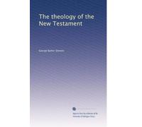 The theology of the New Testament