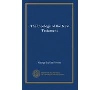 The theology of the New Testament