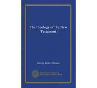 The theology of the New Testament