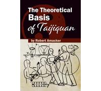 The Theoretical Basis of Taijiquan (Tai Chi Chuan)