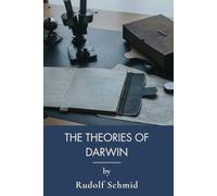 The Theories of Darwin and Their Relation to Philosophy, Religion, and Morality: Evolution, Christianity, and the Science of Faith (Annotated)