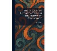 The Theories of Instinct a Study in the History of Psychology
