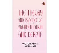 The theory and practice of argumentation and debate