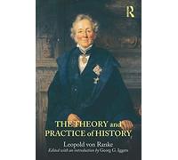 The Theory and Practice of History: Edited with an introduction by Georg G. Iggers