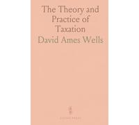 The Theory and Practice of Taxation