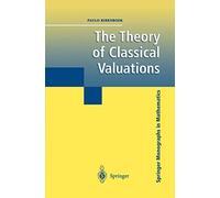 The Theory of Classical Valuations (Springer Monographs in Mathematics)