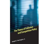 The Theory of Collusion and Competition Policy