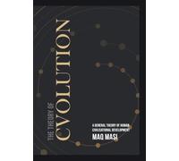 The Theory of Cvolution: A General Theory of Human Civilisational Development