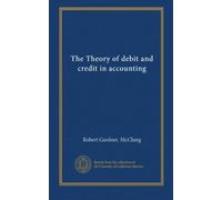 The Theory of debit and credit in accounting