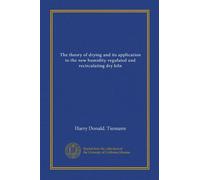 The theory of drying and its application to the new humidity-regulated and recirculating dry kiln