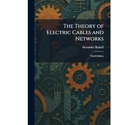 The Theory of Electric Cables and Networks: Third Edition