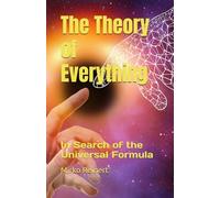 The Theory of Everything: In Search of the Universal Formula