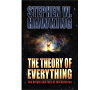 The Theory of Everything: The Origin and Fate of the Universe (Original Title: T