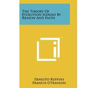 The Theory Of Evolution Judged By Reason And Faith
