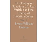 The Theory of Functions of a Real Variable and the Theory of Fourier's Series
