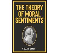The Theory of Moral Sentiments