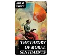 The Theory Of Moral Sentiments (ebook)