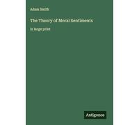 The Theory of Moral Sentiments: in large print