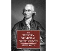 The Theory of Moral Sentiments: The Philosophy of Ethics in Smith's Economic Theory