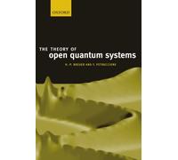 The Theory of Open Quantum Systems – Oxford University Press