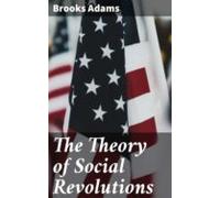 The Theory Of Social Revolutions (ebook)