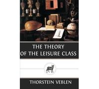 The Theory of the Leisure Class