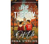 The Theory of Us: A Contemporary Slow Burn Romance About Second Chances