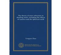 The theory of wave refraction in shoaling water, including the effects of caustics and the spherical earth