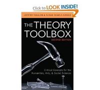 The Theory Toolbox: Critical Concepts for the Humanities, Arts, & Social Sciences (Culture and Politics Series) 2nd Ed