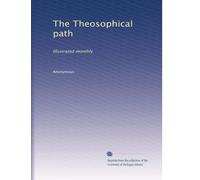 The Theosophical path: Illustrated monthly: Volume 1