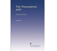 The Theosophical path: Illustrated monthly: Volume 10