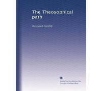 The Theosophical path: illustrated monthly: Volume 12
