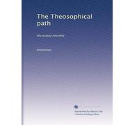 The Theosophical path: Illustrated monthly: Volume 14