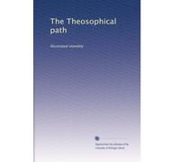 The Theosophical path: Illustrated monthly: Volume 4