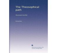 The Theosophical path: Illustrated monthly: Volume 5