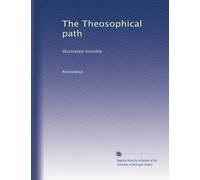 The Theosophical path: Illustrated monthly: Volume 7