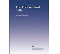 The Theosophical path: Illustrated monthly: Volume 8