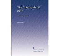 The Theosophical path: Illustrated monthly: Volume 9