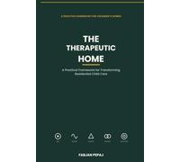 The Therapeutic Home: Approaches to Supporting Children in Residential Child Care