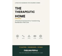 The Therapeutic Home: Approaches to Supporting Children in Residential Child Care