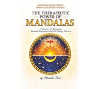 THE THERAPEUTIC POWER OF MANDALAS: A Journey of Becoming: Personal Experiences and Art Therapy Practices