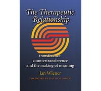 The Therapeutic Relationship: Transference, Countertransference, and the Making of Meaning: 14 (Carolyn and Ernest Fay Series in Analytical Psychology)
