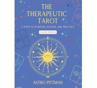 The Therapeutic Tarot: A Path to Purpose, Power, and Practice - Color Edition