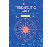 The Therapeutic Tarot - Hardcover Color Edition: A Path to Purpose, Power, and Practice