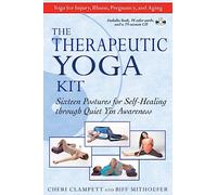 The Therapeutic Yoga Kit: Sixteen Postures for Self-Healing through Quiet Yin Awareness