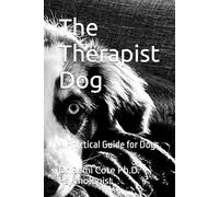 The Therapist Dog: A Practical Guide for Dogs: 19 (hypnose-clinique.ca)