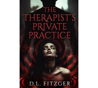 The Therapist’s Private Practice: A Dark Erotic Fantasy of Hypnotic Enslavement (Tales of Erotic Hypnosis)