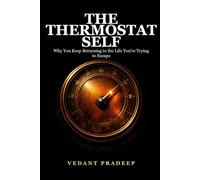 The Thermostat Self: Why You Keep Returning to the Life You're Trying to Escape