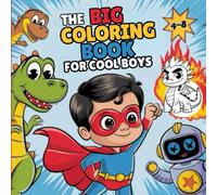 The thick coloring book for cool boys: 100 beautiful motifs with dinosaurs - robots - dragons - pirates - wizards - heroes and more in exciting ... and relax, for children aged 4 to 8 years