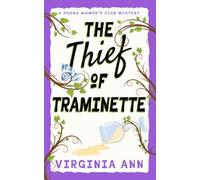 The Thief of Traminette: A Pooka Women's Club Mystery (Book 3): A Hilarious Friends Cozy Murder Mystery Club Series